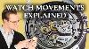 Watch Movements Explained Mechanical Vs Automatic Vs Quartz Watches